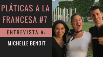 Pláticas a la Francesa n°7: Michelle Benoit, una Colombiana en Francia