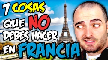 FRANCIA: 7 COSAS que NO DEBES hacer NUNCA