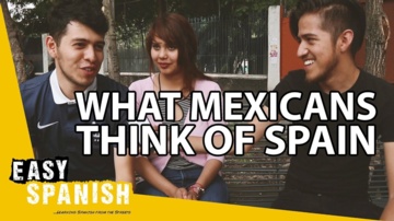 What Mexicans Think of Spaniards